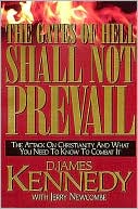 The Gates Of Hell Shall Not Prevail by D. James Kennedy - 9780785271772