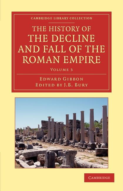 The History of the Decline and Fall of the Roman Empire Gibbon Bury Volume 3