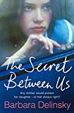 The Secret Between Us by Barbara Delinsky - 9780007248094
