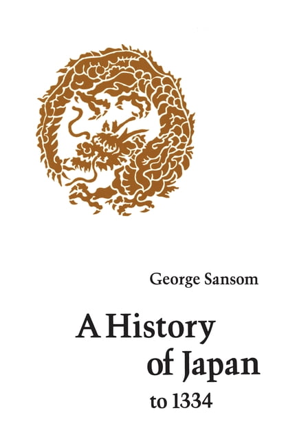 A History of Japan to 1334 by George Sansom - 9780804705233