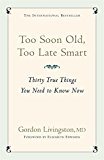 Too Soon Old, Too Late Smart