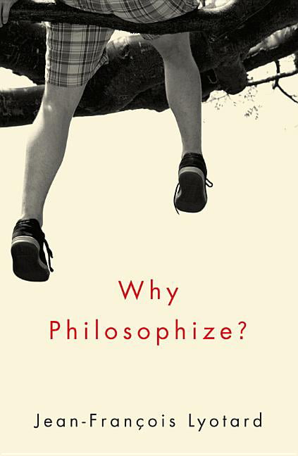 Why Philosophize? by Jean-Francois Lyotard - 9780745670737