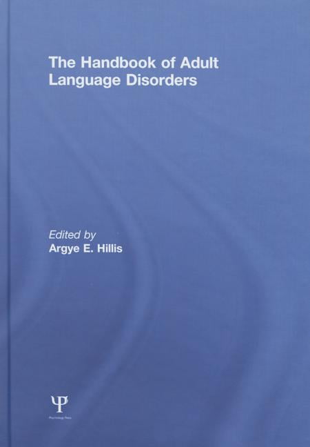 The Handbook of Adult Language Disorders - 9781848726857