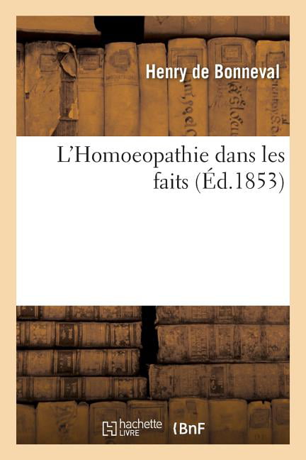 DE BONNEVAL-H - L'Homoeopathie dans les faits - New paperback or softb - X555z