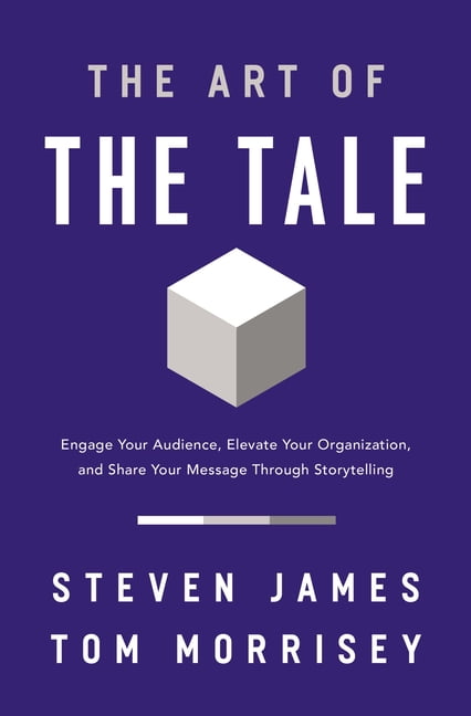 The Art of the Tale by Steven James, Tom Morrisey - 9781400233113
