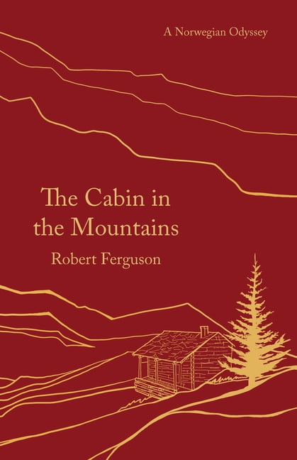 The Cabin in the Mountains by Robert Ferguson (Paperback Book)