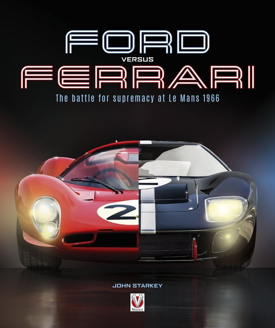 Ford versus Ferrari by John Starkey - 9781787115729