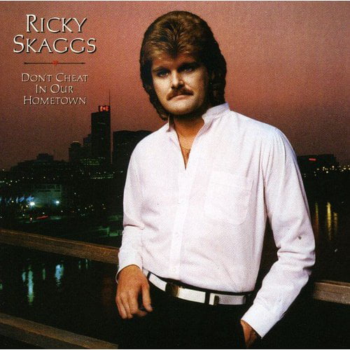 Ricky Skaggs Don't Cheat In Our Hometown CD A739709 NEW