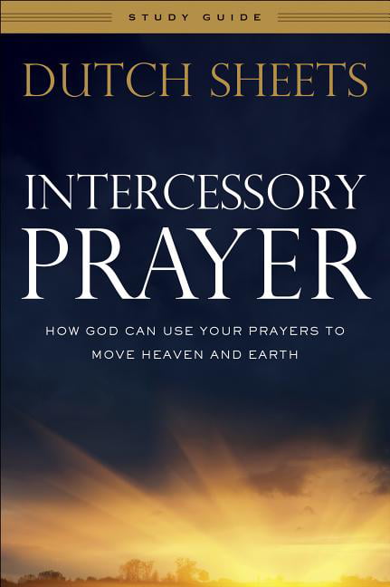 Intercessory Prayer Study Guide  How God Can Use Your Prayer... - 9780764217883