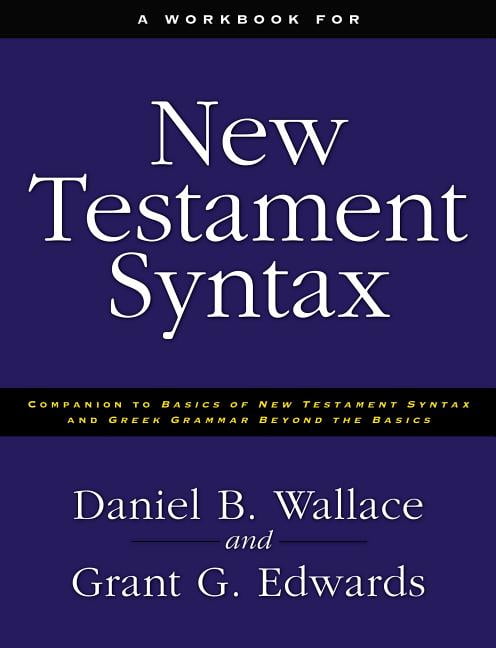 A Workbook for New Testament Syntax: Companion to Basics of New Testament Syntax and Greek Grammar Beyond the Basics - Image 2