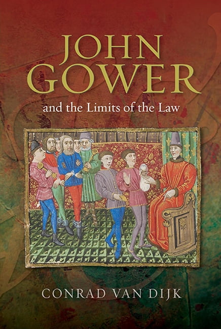John Gower and the Limits of the Law Van Dijk Hardback D. S. Brewer