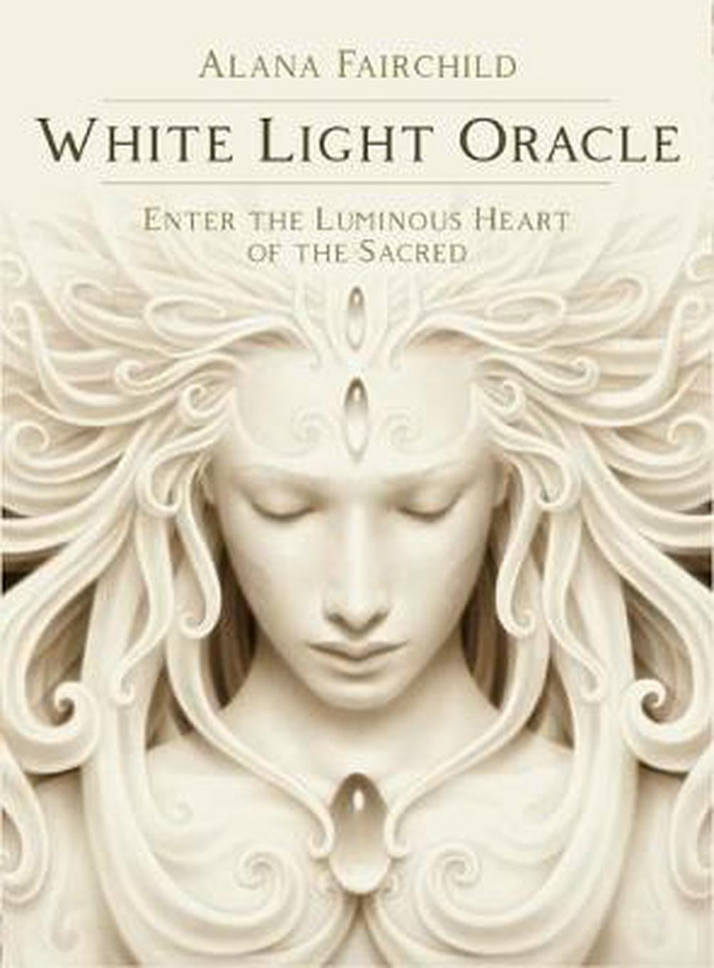 White Light Oracle : Enter The Luminous Heart Of The Sacred Alana (Alana Fairchild) Fairchild - Image 2