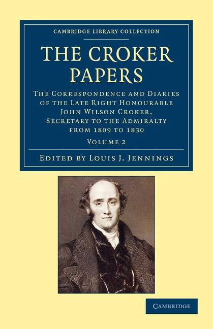 The Croker Papers Croker Jennings Paperback Cambridge University Press Volume 2