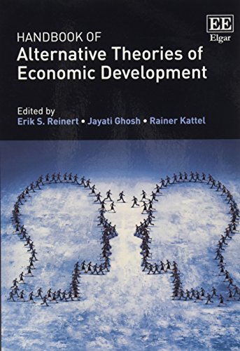 Handbook of Alternative Theories of Economic Development Reinert Ghosh Kattel