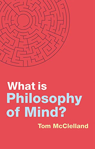 What is Philosophy of Mind? McClelland Hardback Polity Press 9781509538768