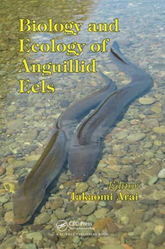 Biology and Ecology of Anguillid Eels by Takaomi Arai - 9780367783167