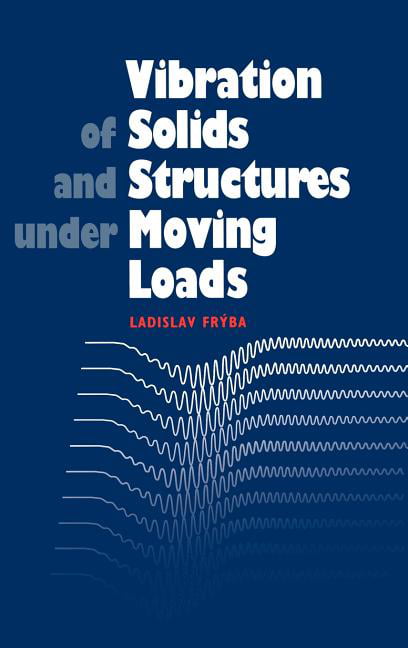 Vibration of Solids and Structures under Moving Lo ads Fryba Paperback