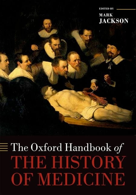 The Oxford Handbook of the History of Medicine by Mark Jackson (Paperback, 2013)