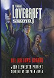 The Lovecraft Squad: All Hallows Horror: A Novel, John Llewellyn Probert & Steph