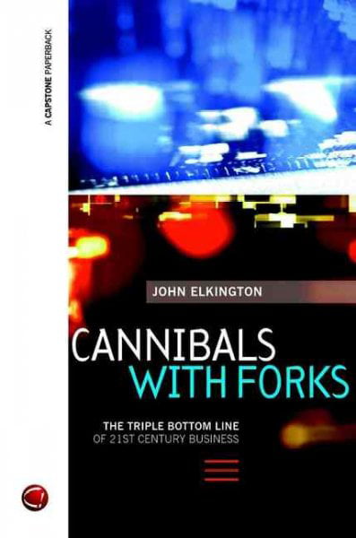 Cannibals With Forks : The Triple Bottom Line Of 21St Century Business John Elkington - Image 2