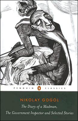 Diary of a Madman, The Government Inspector, & Selected Stories by Nikolay Gogol