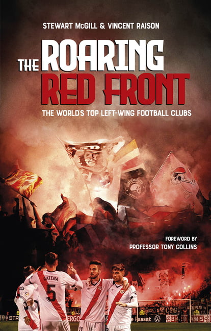 The Roaring Red Front : The World's Top Left-Wing Clubs Stewart Mcgill - Image 6
