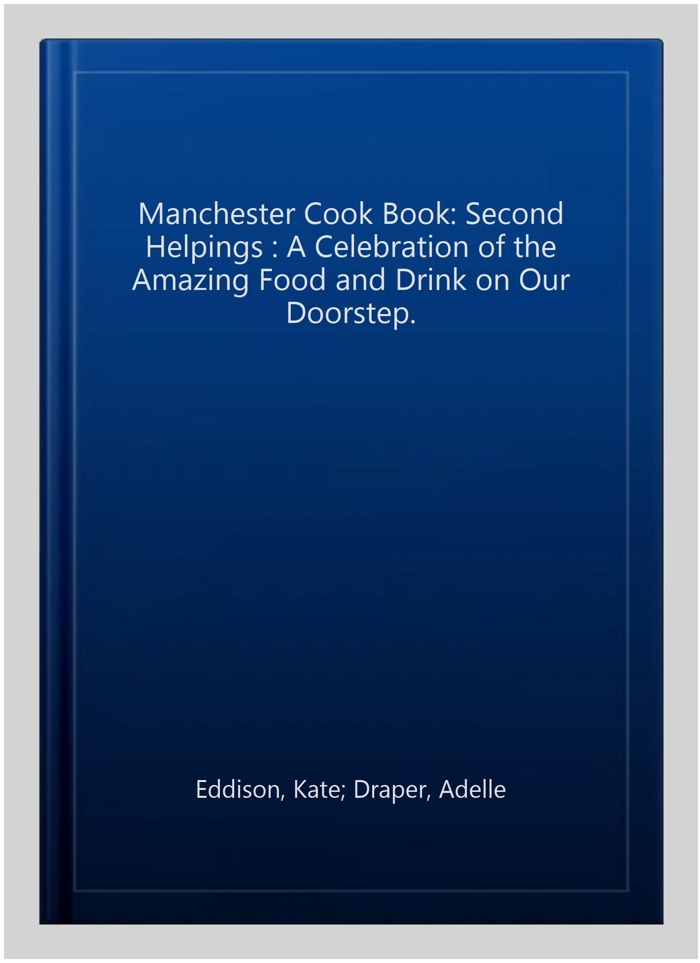 The Manchester Cook Book: Second Helpings