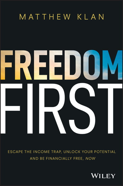 Freedom First: Escape the income trap, unlock your Potential and be financially…