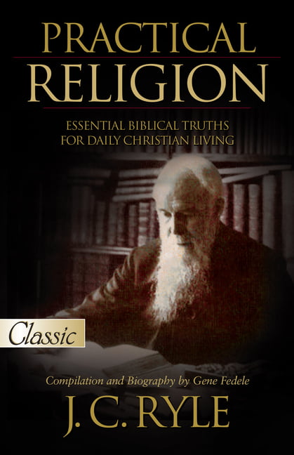 Practical Religion by J. C. Ryle, Gene Fedele - 9781610362641
