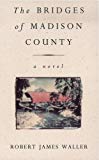 The Bridges Of Madison County by Robert James Waller (Paperback Book)