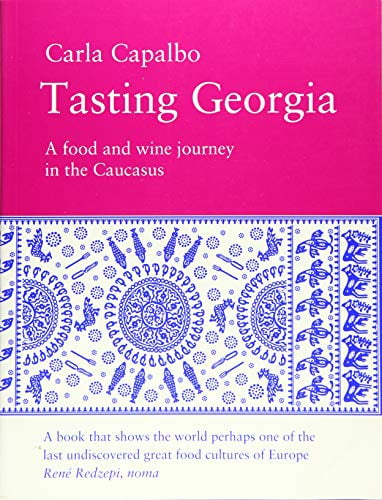 Tasting Georgia: A Food and Wine Journey in the Caucasus