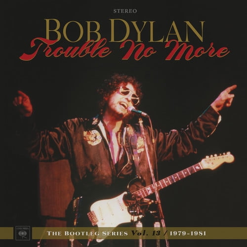 Bob Dylan | Trouble No More  The Bootleg Series Vol 13 - 1979 -