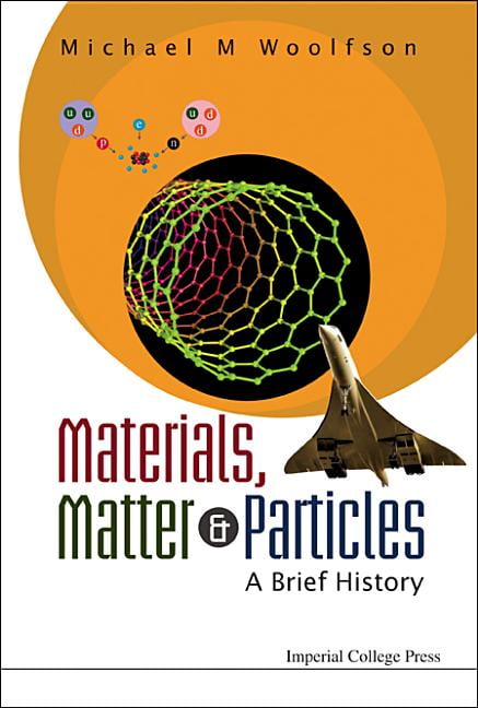 Materials, Matter And Particles: A Brief History by Michael M... - 9781848164598