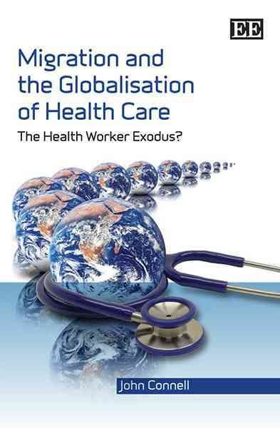 Migration and the Globalisation of Health Care – The Health Worker Exodus?