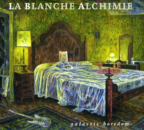 La Blanche Alchimie - Galactic Boredom