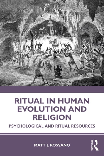 Ritual in Human Evolution and Religion by Matt J. Rossano - 9780367856922
