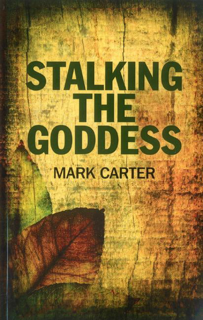 Stalking the Goddess Carter Paperback John Hunt 9781780991733