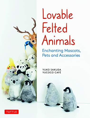 Lovable Felted Animals by Yuko Sakuda -