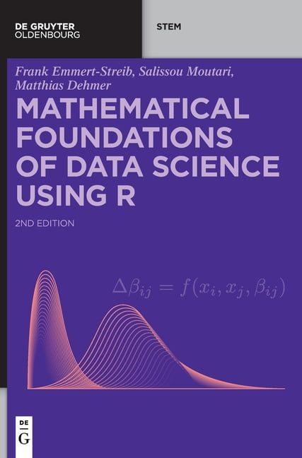 Mathematical Foundations of Data Science Using R by Frank Emm... - 9783110795882