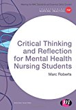 Critical Thinking and Reflection for Mental Health Nursing St... - 9781473913127