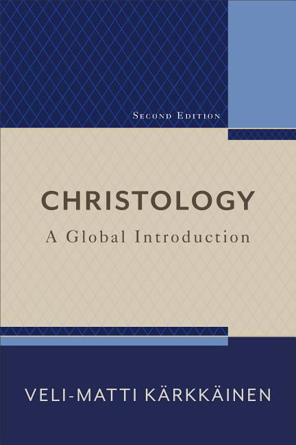 Christology  A Global Introduction by Velimatti Krkkinen - 9780801030888