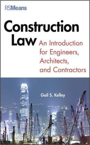 Construction Law by Gail Kelley - 9781118229033