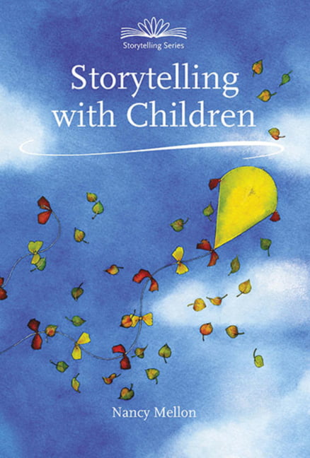 Storytelling with Children by Nancy Mellon - 9781907359262