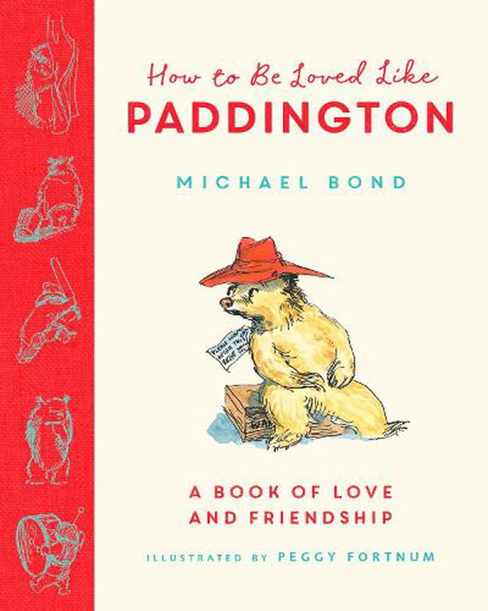How to be Loved Like Paddington The perfect gift for by Michael Bond HARDBACK - Image 6