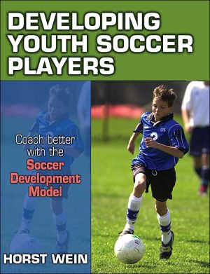 Developing Youth Soccer Players By Horst Wein