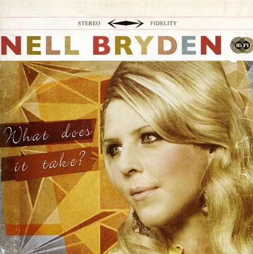 Nell Bryden - What Does It Take?
