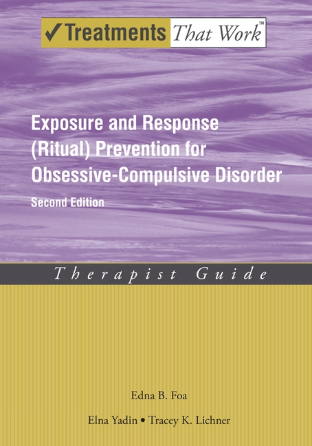 Exposure and Response (Ritual) Prevention for Obsessive Compu... - 9780195335286