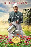Upon A Spring Breeze, Paperback, Kelly Irvin - Image 2