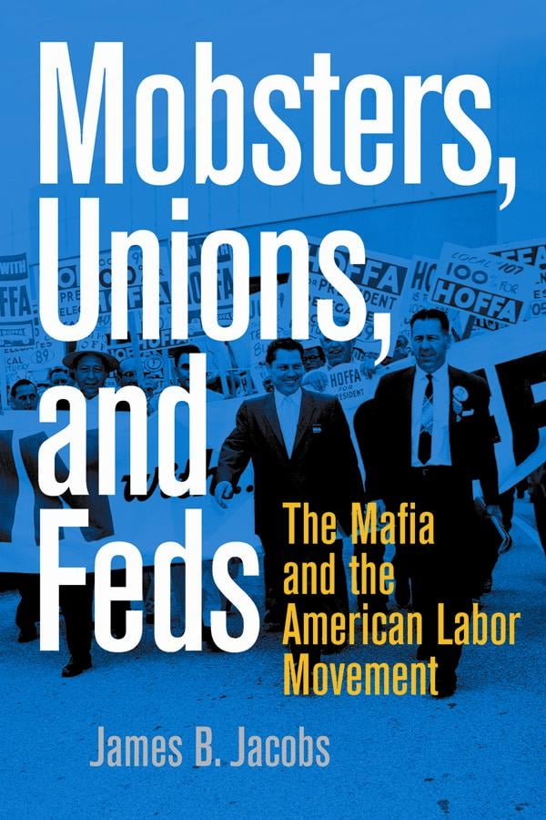 Mobsters, Unions, and Feds - 9780814742945