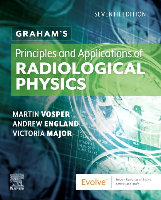 Graham's Principles and Applications of Radiological Physics ... - 9780702068164